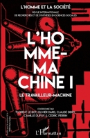 L'Homme-machine I: Le travailleur machine (L'Homme Et La Société) (French Edition) 2343139334 Book Cover