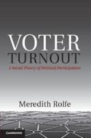 Voter Turnout: A Social Theory of Political Participation 1107617987 Book Cover