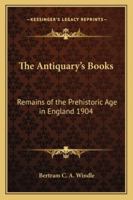 Remains of the Prehistoric Age in England 1417976632 Book Cover