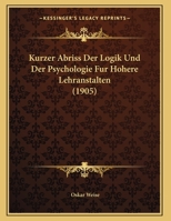 Kurzer Abriss Der Logik Und Der Psychologie Fur Hohere Lehranstalten 1167345223 Book Cover