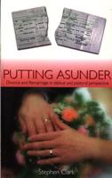 Putting Asunder   Divorce And Remarriage In Biblical And Pastoral Perspective 1850491550 Book Cover