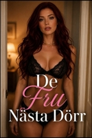 De Fru Nästa Dörr (Swedish Sexuella begär Erotiska kärleksromaner) (Swedish Edition) B0HGBZJDVG Book Cover