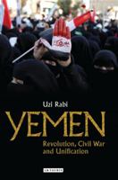 Yemen: Revolution, Civil War and Unification 1780769466 Book Cover