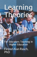 Learning Theories: For Educators Teaching in Higher Education 1699647607 Book Cover