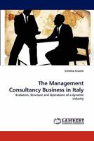 The Management Consultancy Business in Italy: Evolution, Structure and Operations of a dynamic industry 3843351333 Book Cover
