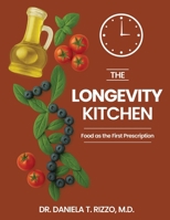 The Longevity Kitchen: Food as the First Prescription B0H4Y4LZPY Book Cover