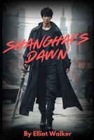 Shanghai's Dawn B0F3P1LDZ7 Book Cover