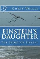Einstein's Daughter: The Story of Lieserl 1491267747 Book Cover