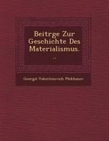 Beiträge zur Geschichte des Materialismus 1249466334 Book Cover