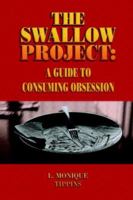 The Swallow Project: A Guide to Consuming Obsession 1847287530 Book Cover