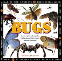 Bugs: Insects, Spiders, Centipedes, Millipedes, and Other Closely Related Arthropods 1579120687 Book Cover