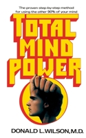 Total Mind Power: How to Use the Other 90% of Your Mind 0913290149 Book Cover