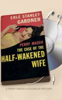 The Case of the Half-Wakened Wife (A Perry Mason Mystery) 034537147X Book Cover