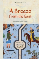 Breeze from the East : Poems in Mashriqi English 1954935129 Book Cover