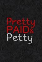 Pretty Paid & Petty: All Purpose 6x9 Blank Lined Notebook Journal Way Better Than A Card Trendy Unique Gift White Grey Sticker Owl 170646715X Book Cover