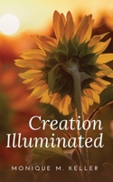 Creation Illuminated 1637461011 Book Cover