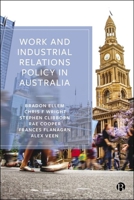 Work and Industrial Relations Policy in Australia 1529239052 Book Cover