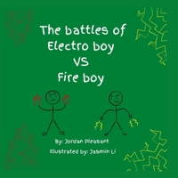 The battles of Electro boy vs. Fire boy 1736418858 Book Cover