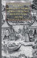 Peace and Authority During the French Religious Wars c.1560-1600 1349459941 Book Cover