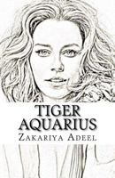 Tiger Aquarius: The Combined Astrology Series 1548978280 Book Cover