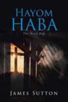 Hayom Haba: The Next Day 1644166860 Book Cover