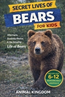 Secret Lives of Bears for Kids (Secret Lives of Remarkable Animals for Kids) B0GY1HPBQH Book Cover