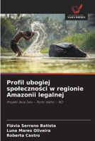 Profil ubogiej spoleczności w regionie Amazonii legalnej 6209605516 Book Cover