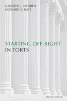 Starting Off Right in Torts 0890898790 Book Cover
