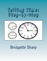 Telling Time: Step-By-Step 1725863227 Book Cover