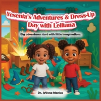 Yesenia's Adventures & Dress-Up Day with Leiliana B0FWQSTDWM Book Cover