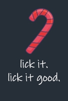 Lick It. Lick It Good.: Naughty, Sexy, Dirty, I love you Journal, Boyfriend anniversary, Husband anniversary, for her or him, Valentine's day, lined notebook 1692637436 Book Cover