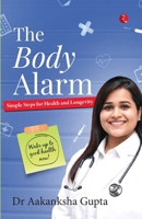 The Body Alarm: Simple Steps for Health and Longevity 9353521521 Book Cover