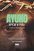 AYUNO, AMOR Y MÁS: Tus 40 Días de transformación (Spanish Edition) B0D9GJ2MM8 Book Cover