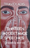 Thirteen Acceptance Speeches (for awards he never won) B0F74KRMDH Book Cover