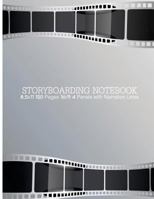 Storyboarding Notebook : 8.5x11 120Pages 16:9 4Panels with Narration Lines: Storyboard Template, Directors Notebook, Cinema Notebooks 1977964362 Book Cover