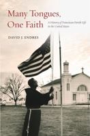 Many Tongues, One Faith: A History of Franciscan Parish Life in the United States 0883822695 Book Cover