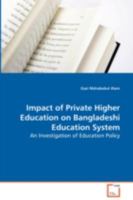 Impact of Private Higher Education on Bangladeshi Education System 3639068815 Book Cover