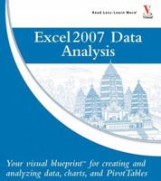 Microsoft Office Excel 2007 Data Analysis: Your Visual Blueprint for Creating and Analyzing Data, Charts, and PivotTables: Your Visual Blueprint for Creating ... Charts and Pivot Tables (Visual Bluepr 0470132299 Book Cover