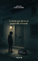 Le bruit que fait la vie quand elle s'escroule: Il y a des cicatrices qui n'ont jamais eu le droit de guérir. (French Edition) B0FKJS9ZL2 Book Cover