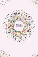 Lauren.: Lauren personalized dot grid journal notebook. Attractive girly personalized name bright modern stylish journal for girls. 1723598046 Book Cover