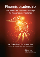 Phoenix Leadership: The Healthcare Executive's Strategy for Relevance and Resilience 1032339551 Book Cover