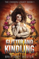 Glitter and Kindling (The Chosen Legacy) B0BTKBYC7J Book Cover