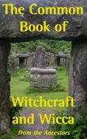 The Common Book of Witchcraft & Wicca 157353904X Book Cover