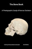 The Bone Book: A Photographic Study of Human Skeleton 1453778624 Book Cover
