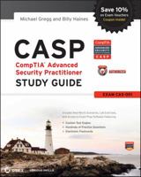 Casp: Comptia Advanced Security Practitioner Study Guide Authorized Courseware: Exam Cas-001 1118083199 Book Cover