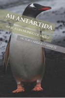 MI ANTÁRTIDA: VIAJE A UN MUNDO DE HIELO null Book Cover