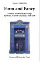 Form and Fancy: Factories and Factory Buildings by Wallis, Gilbert & Partners, 1916-1939 0853236224 Book Cover