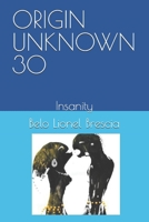 ORIGIN UNKNOWN 30: Insanity B08KJ1NKDV Book Cover