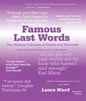 Famous Last Words: The Ultimate Collection of Finales and Farewells 1856487083 Book Cover