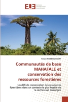 Communautés de base MAHAFALE et conservation des ressources forestières: Un défi de conservation des ressources forestières dans un contexte le plus hostile de la sécheresse prolongée 6203420204 Book Cover